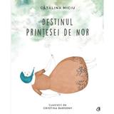 Destinul Printesei de Nor - Catalina Miciu, editura Curtea Veche