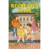 Recreatia mare - Mircea Santimbreanu, editura Eduard