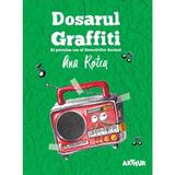 Dosarul Graffiti - Ana Rotea, editura Grupul Editorial Art