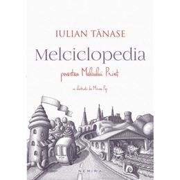 Melciclopedia. povestea melcului print - iulian tanase, editura nemira