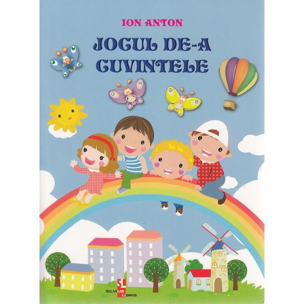Jocul de-a cuvintele - Ion Anton, editura Silvius Libris