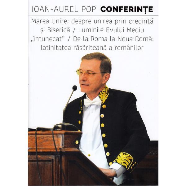 Conferinte - Ioan-Aurel Pop, editura Anastasia