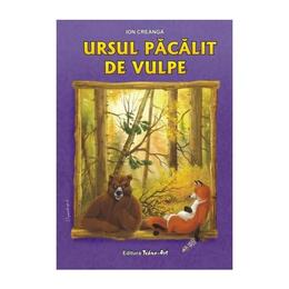 Ursul pacalit de vulpe - ion creanga, editura tehno-art