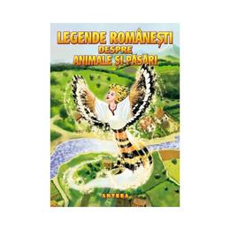 Legende romanesti despre animale si pasari, editura anteea