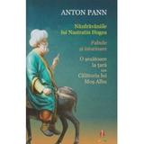 Nazdravaniile lui Nastratin Hogea - Anton Pann, editura Astro