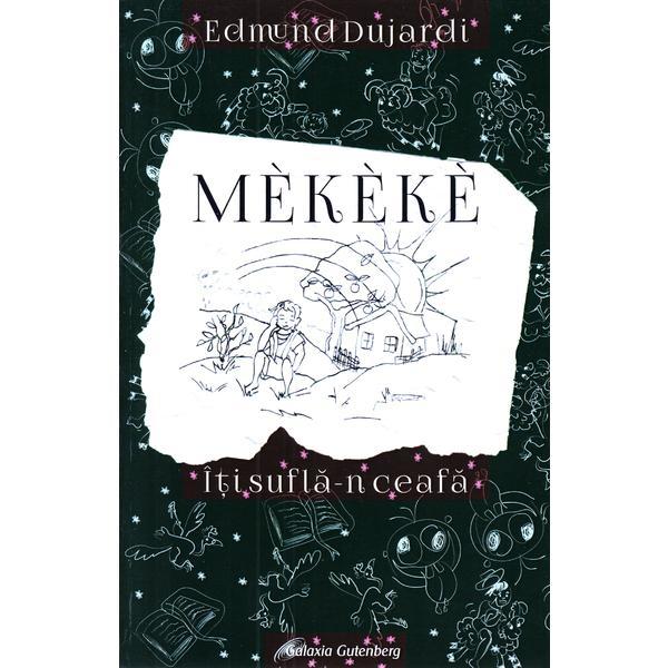 Mekeke iti sufla in ceafa - edmund dujardi, editura galaxia gutenberg