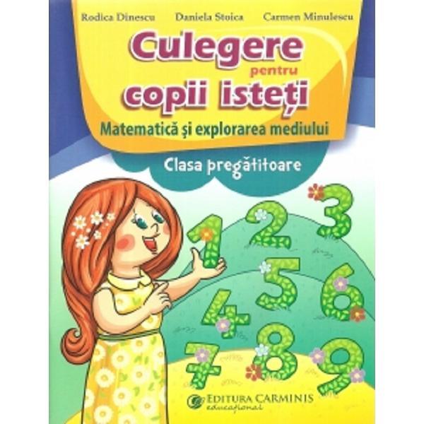 Matematica - Clasa pregatitoare - Culegere pentru copii isteti - Rodica Dinescu, editura Carminis
