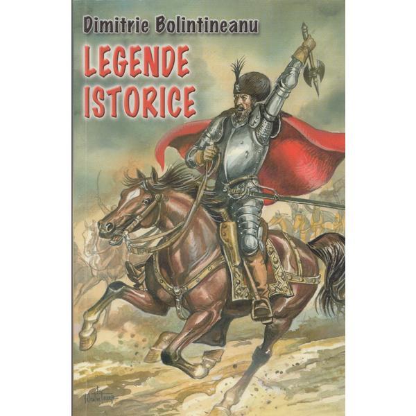 Legende istorice - Dimitrie Bolintineanu, editura Herra