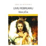 Adam si Eva - Liviu Rebreanu (Carti de patrimoniu), editura Minerva