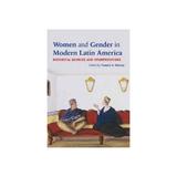 Women and Gender in Modern Latin America, editura Taylor & Francis