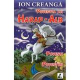 Povestea Lui Harap-Alb - Ion Creabga, editura Agora