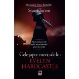 Cele sapte morti ale lui Evelyn Hardcastle - Stuart Turton, editura Rao