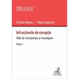 Infractiunile de coruptie Ed.2 - Cristina Banciu, Liliana Ciuperca, editura C.h. Beck