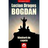 Vanatorii de capete - Lucian Dragos Bogdan, editura Tritonic