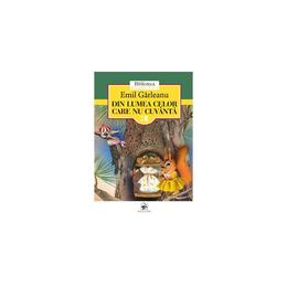 Din lumea celor care nu cuvanta - emil garleanu, editura arc