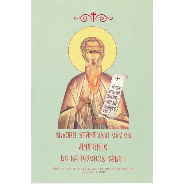 Slujba sfantului cuvios antonie de la iezerul valcii, editura institutul biblic