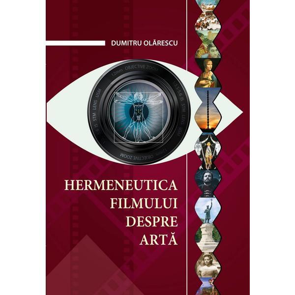 Hermeneutica filmului despre arta - dumitru olarescu, editura epigraf