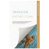 Tranzitie - Rachel Cusk, editura Litera