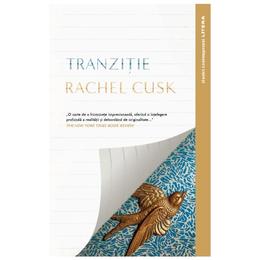 Tranzitie - rachel cusk, editura litera