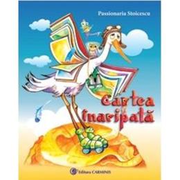 Cartea inaripata - passionaria stoicescu, editura carminis