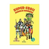 Super-eroii basmului romanesc 6-9 ani, editura Integral