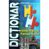 Dictionar roman-francez, francez-roman - Anton V. Ionel, editura Astra