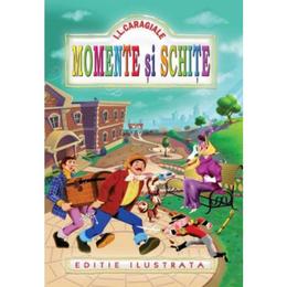 Momente si schite - i.l. caragiale, editura regis