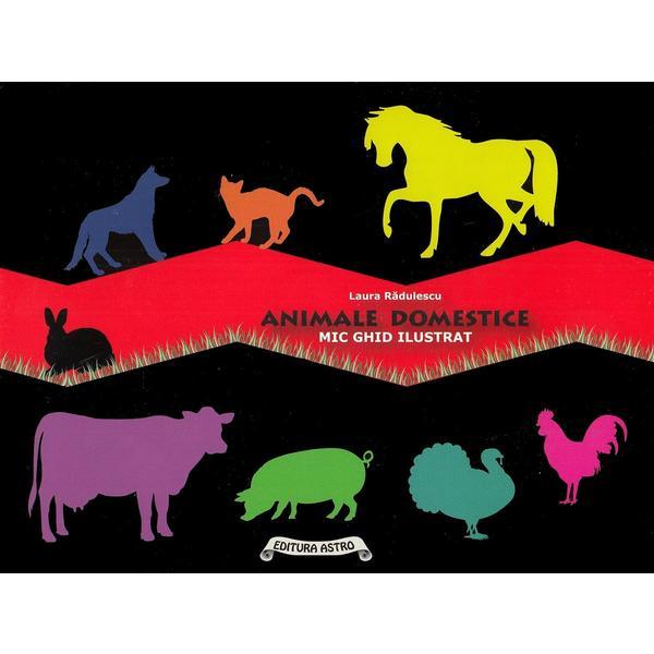 Animale domestice. mic ghid ilustrat - laura radulescu