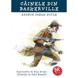 Cainele din Baskerville. Repovestire dupa Arthur Conan Doyle, editura Curtea Veche