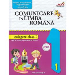 Comunicare in limba romana - Clasa 1 - Culegere - Valentina Stefan-Caradeanu, editura Joy Publishing House