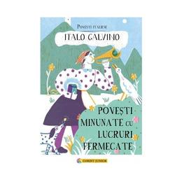 Povesti minunate cu lucruri fermecate - italo calvino, editura corint