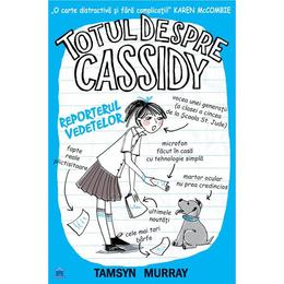 Totul despre cassidy. vedeta reporter - tamsyn murray, editura didactica publishing house