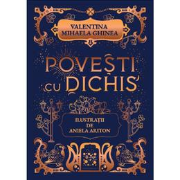 Povesti cu dichis - valentina mihaela ghinea, aniela ariton, editura cutiuta cu povesti