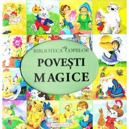 Povesti magice - Biblioteca copiilor, editura Flamingo