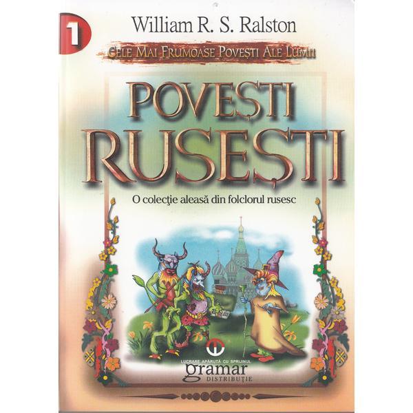 Povesti rusesti - William R.S.Ralston, editura Gramar