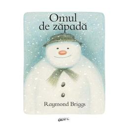 Omul de zapada - raymond briggs, editura grupul editorial art
