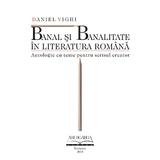 Banal si banalitate in literatura romana - Daniel Vighi, editura Ariergarda