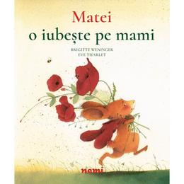 Matei o iubeste pe mami - brigitte weninger, eve tharlet, editura nemira