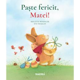 Paste fericit, matei! - brigitte weninger, eve tharlet, editura nemira