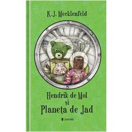 Hendrik de mol si planeta de jad - k.j. mecklenfeld, editura univers