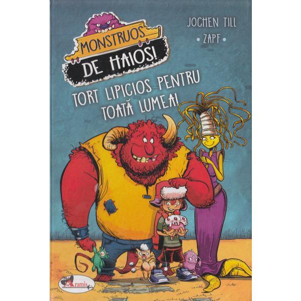 Monstruos de haios! Tort lipicios pentru toata lumea! - Jochen Till, editura Aramis