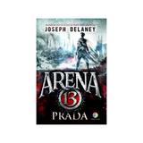 Arena 13. Vol. 2: Prada - Joseph Delaney, editura Corint