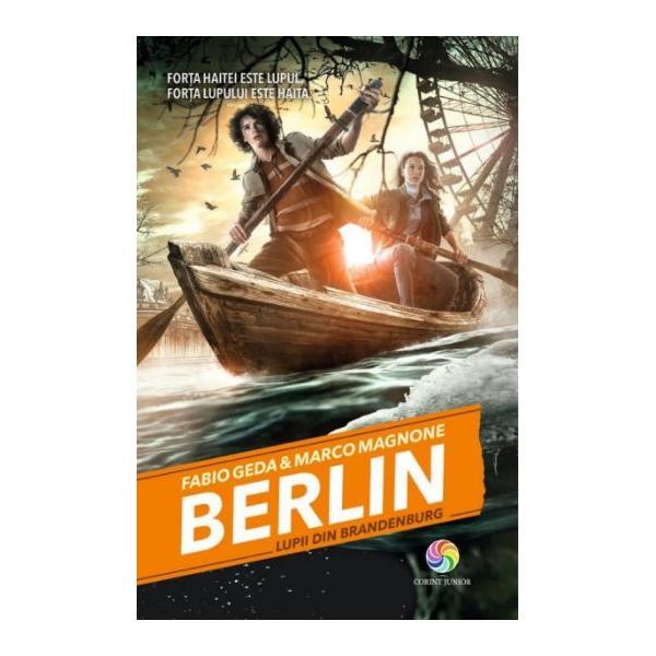 Berlin vol.4: Lupii din Brandenburg - Fabio Geda, Marco Magnone, editura Corint
