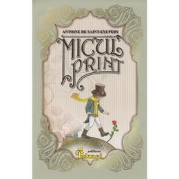 Micul print - antoine de saint-exupery, editura eduard
