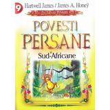 Povesti Persane si Sud-Africane - Hartwell James, James A. Honey, editura Gramar
