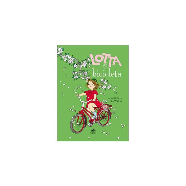 Lotta si bicicleta - Astrid Lindgren, llon Wikland, editura Cartea Copiilor