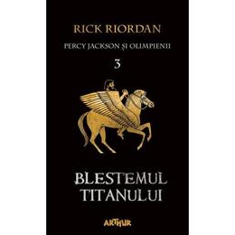 Percy Jackson si Olimpienii Vol. 3: Blestemul titanului - Rick Riordan, editura Grupul Editorial Art