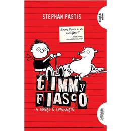 Timmy Fiasco Vol. 1: A gresi e omeneste - Stephan Pastis, editura Grupul Editorial Art