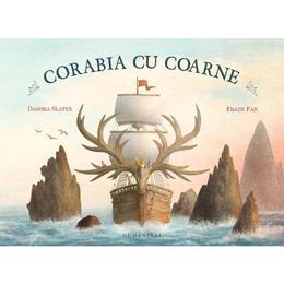 Corabia cu coarne - dashka slater, editura humanitas