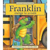 Franklin merge la scoala - Paulette Bourgeois, Brenda Clark, editura Katartis